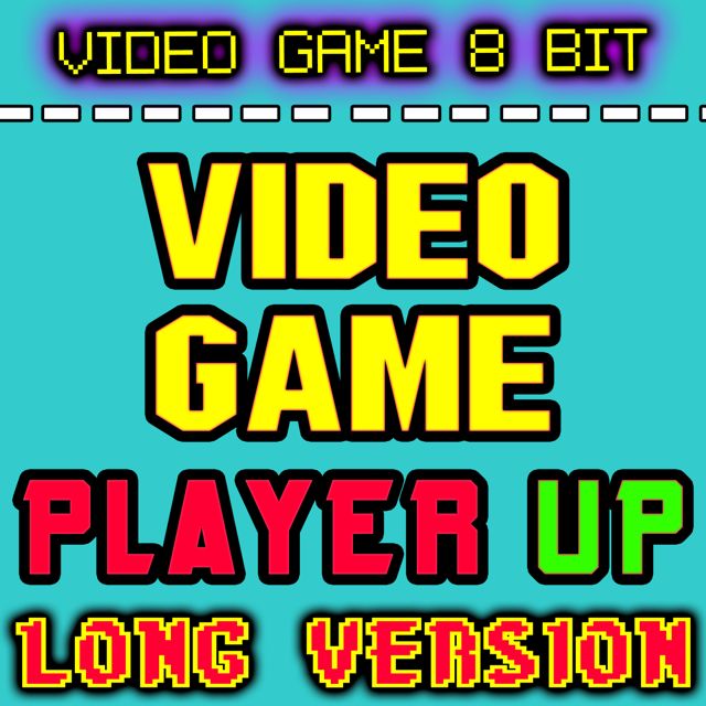 Video Game 8 Bit - 'Video Game Player Up Long Version' [Ringtone]