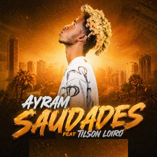 Ayram - 'Saudades (feat. Tilson Loiro)' [Ringtone]