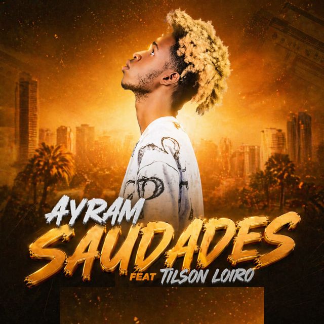 Ayram - 'Saudades (feat. Tilson Loiro)' [Ringtone]