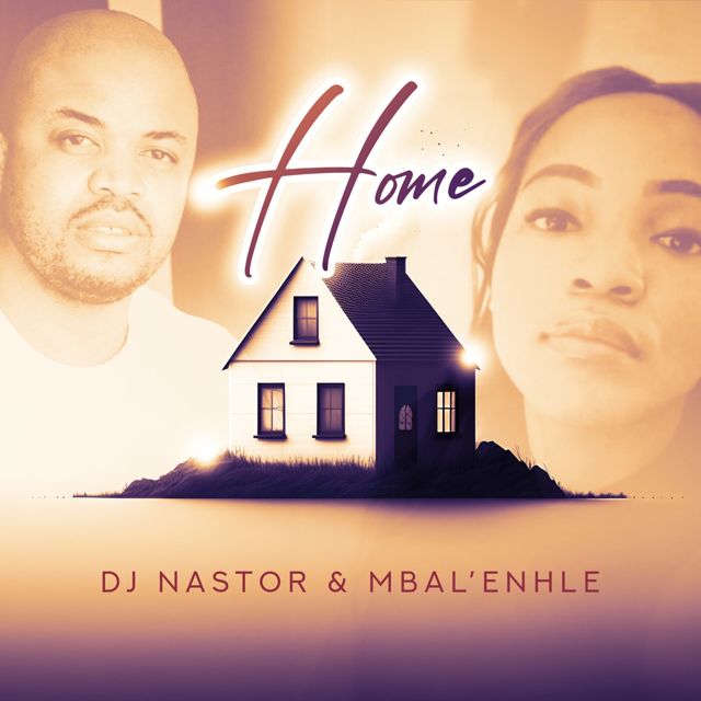 Dj Nastor - 'Home (feat. Mbal'Enhle)' [Ringtone]