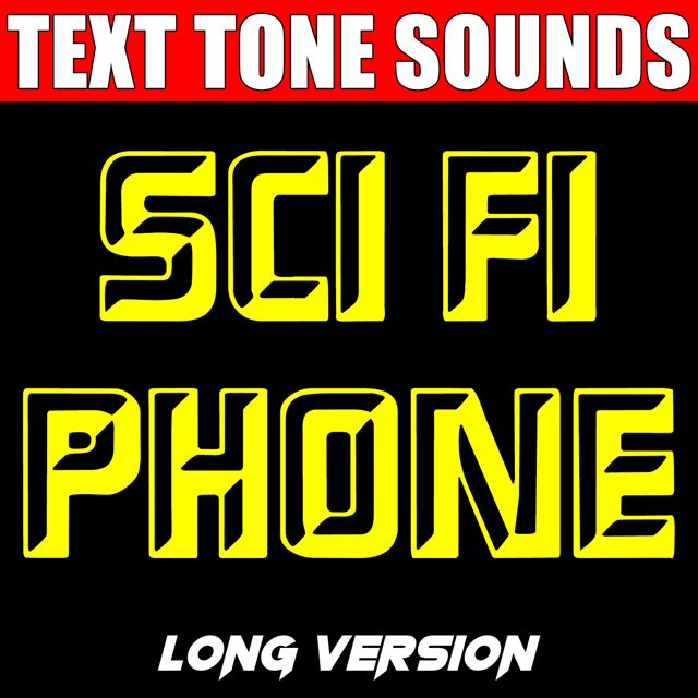 Text Tone Sounds - 'Sci Fi Phone Long Version (Text Tone)' [Ringtone]