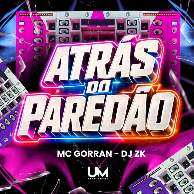 MC GORRAN - 'ATRÁS DO PAREDÃO (feat. DJ ZK)' [Ringtone]