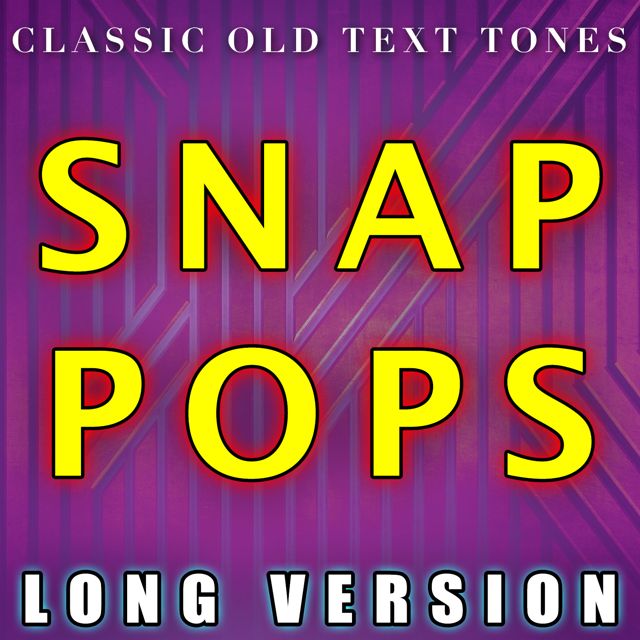 Classic Old Text Tones - 'Snap Pops Long Version' [Ringtone]
