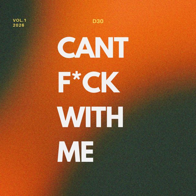 D30 - 'Can't F*ck With Me' [Ringtone]