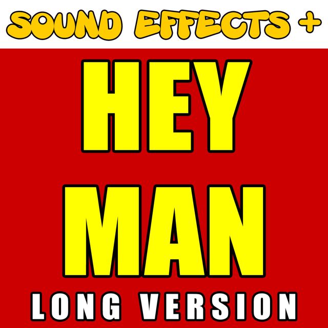 Sound Effects + - 'Hey Man Long Version' [Ringtone]