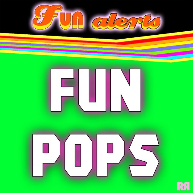 Fun Alerts - 'Fun Pops' [Ringtone]