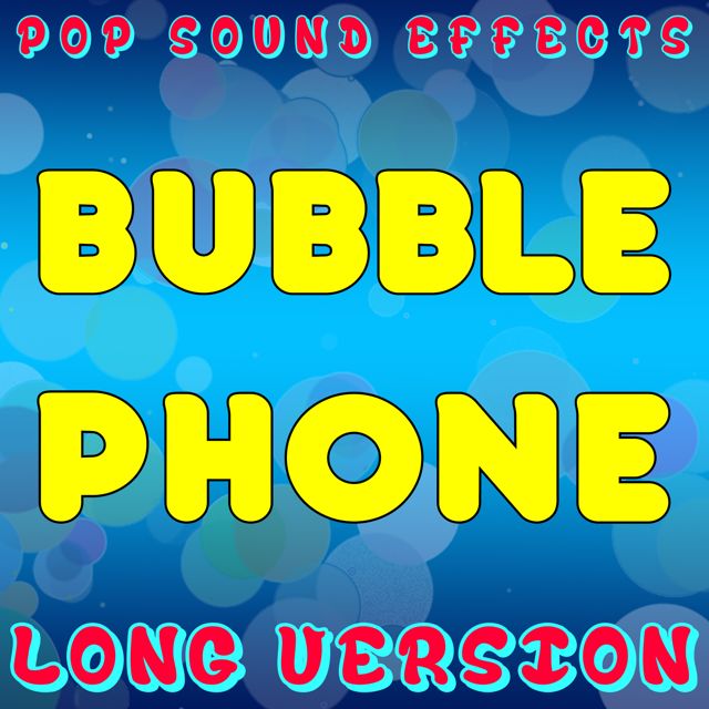 Pop Sound Effects - 'Bubble Phone (Long Version)' [Ringtone]