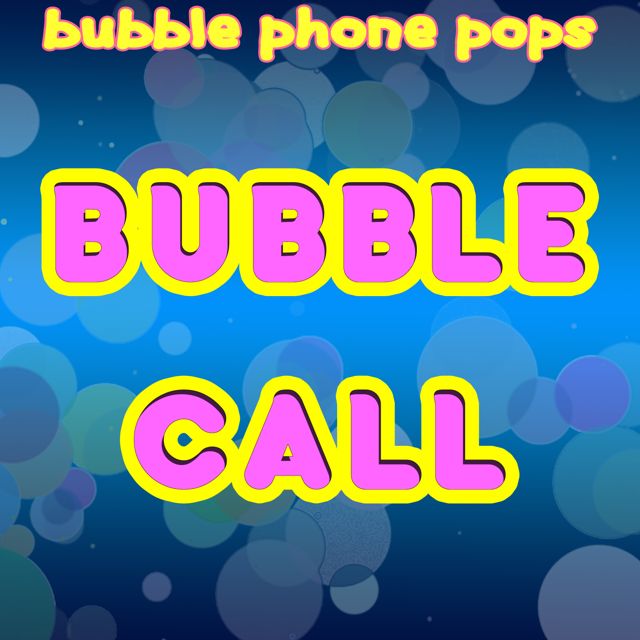 Bubble Phone Pops - 'Bubble Call' [Ringtone]