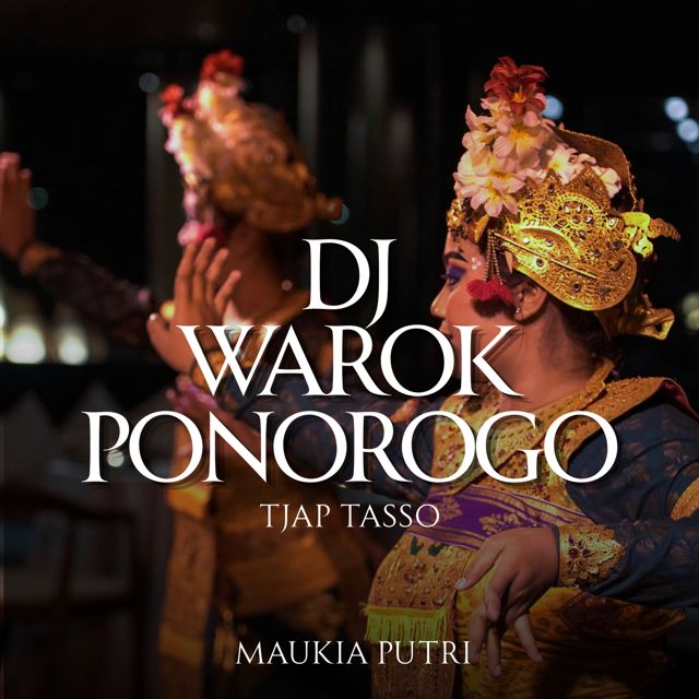 Maukia Putri - 'DJ Warok Ponorogo (Tjap Tasso) (feat. DJ MAUKIA)' [Ringtone]