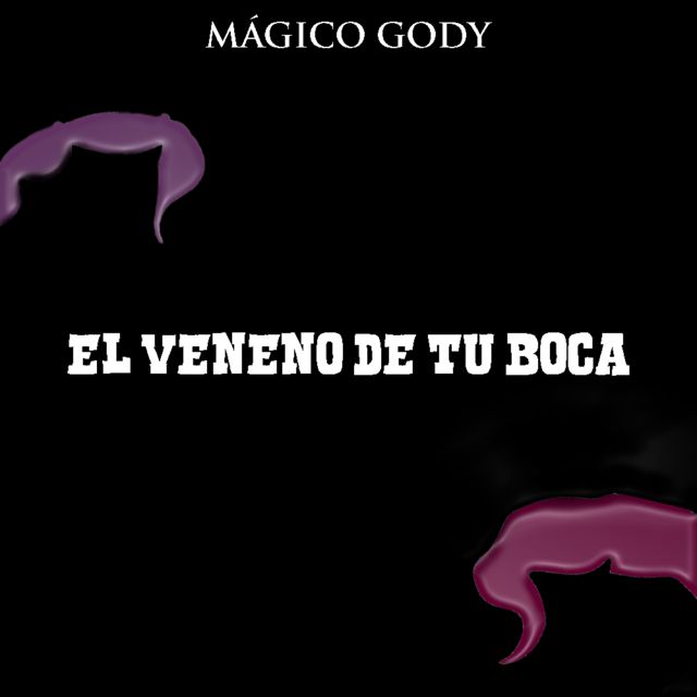 MAGICO GODY - 'El veneno de tu boca' [Ringtone]