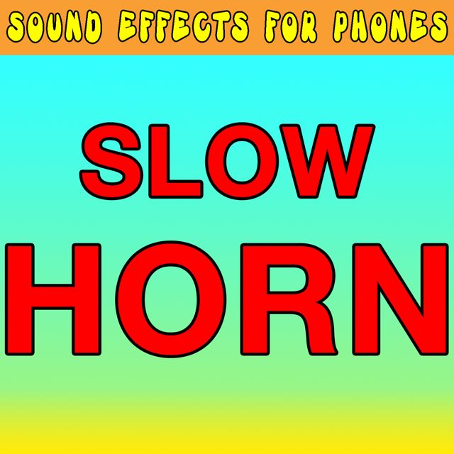 Sound Effects For Phones - 'Slow Horn' [Ringtone]