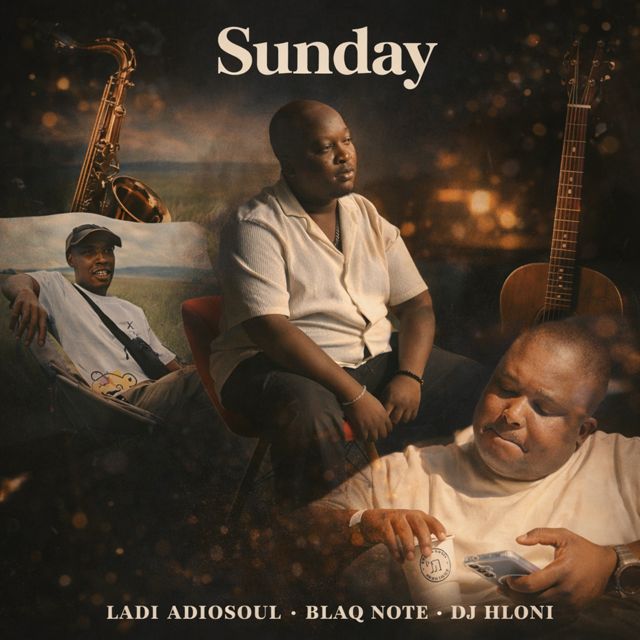 Ladi Adiosoul - 'SUNDAY (feat. Blaq Note & DJ Hloni)' [Ringtone]