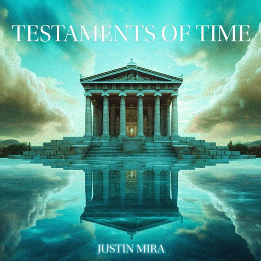 Justin Mira - 'TESTAMENTS OF TIME' [Ringtone]