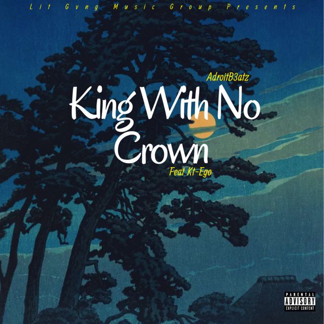 AdroitB3atz - 'King with No Crown (feat. KT-EGO)' [Ringtone]