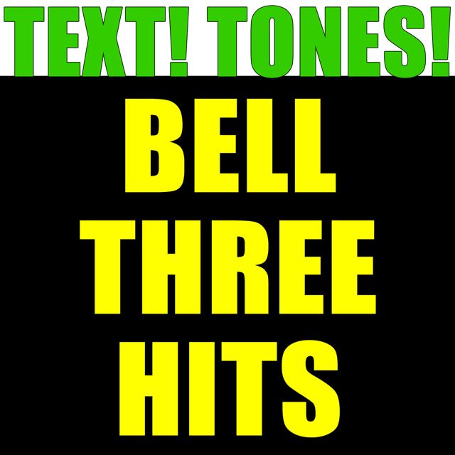 Text! Tones! - 'Bell Three Hits (Text Tones)' [Ringtone]