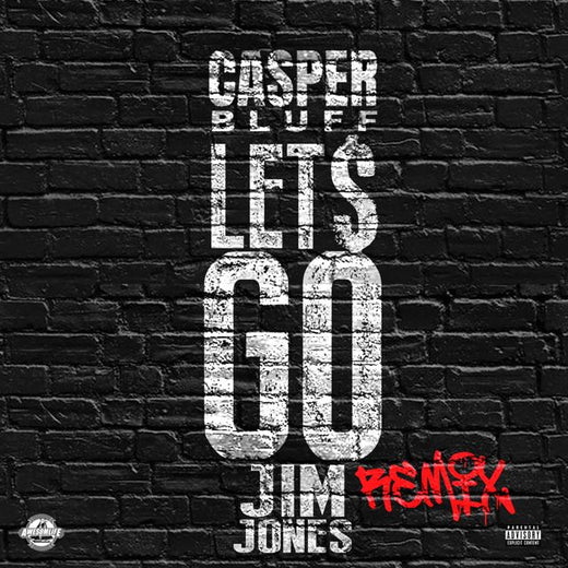 Casper Bluff - 'Let's Go (feat. Jim Jones)' [Ringtone]
