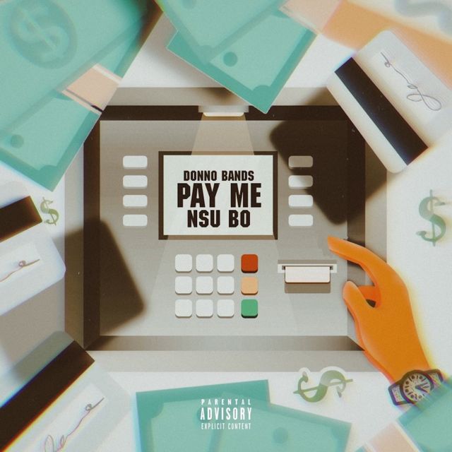 Nsu Bo - 'Pay Me (feat. Donno Bands)' [Ringtone]