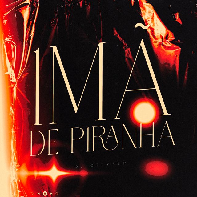 DJ CRIVELO - 'Ímã de piranha (feat. Mc Saci & Mc Pretchako & Mc Magrinho)' [Ringtone]