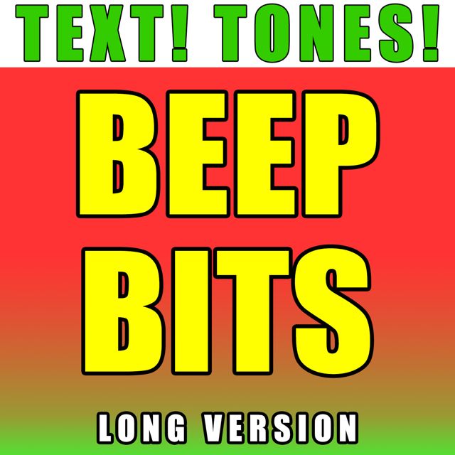 Text! Tones! - 'Beep Bits Long Version (Text Tone)' [Ringtone]
