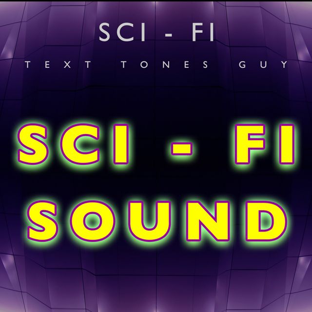 Sci Fi Text Tones Guy - 'Sci Fi Sound (Text Tone)' [Ringtone]