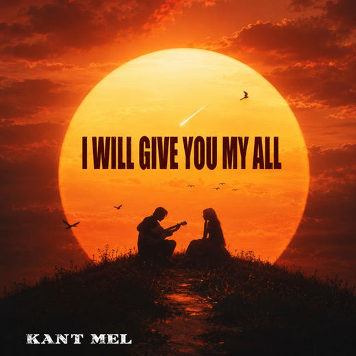 Kant Mel - 'I Will Give You My All' [Ringtone]