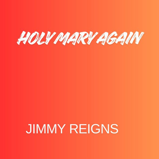 Jimmy Reigns - 'Holy Mary Again' [Ringtone]