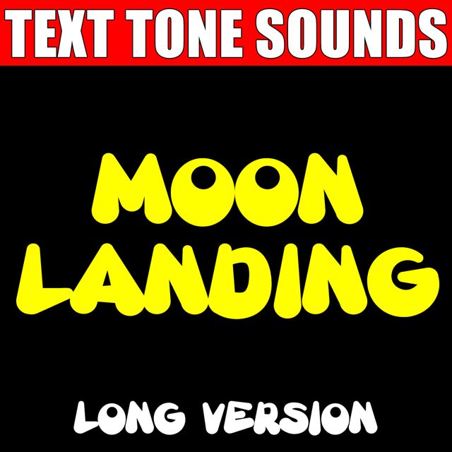 Text Tone Sounds - 'Moon Landing Long Version (Text Tone)' [Ringtone]