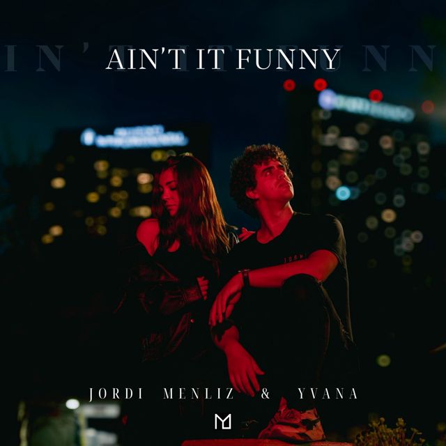Jordi Menliz - 'Ain't It Funny (feat. YVANA)' [Ringtone]