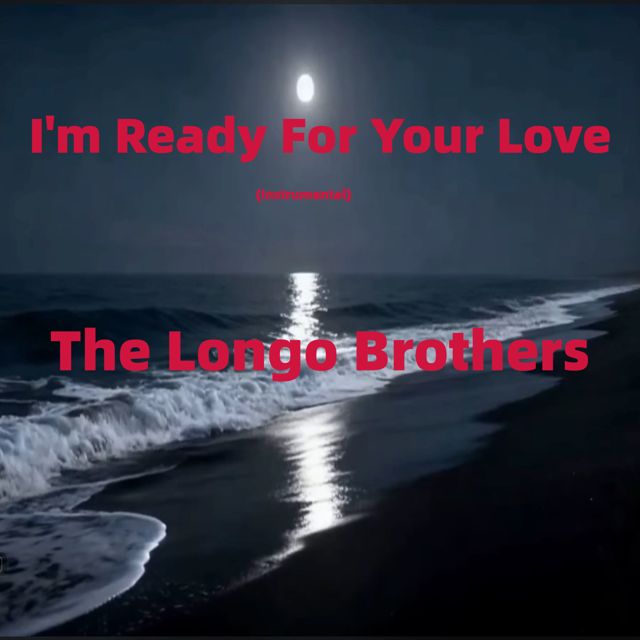 The Longo Brothers - 'I'm Ready for Your Love (Instl)' [Ringtone]