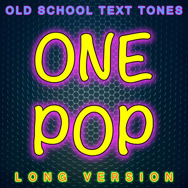 Old School Text Tones - 'One Pop Long Version' [Ringtone]