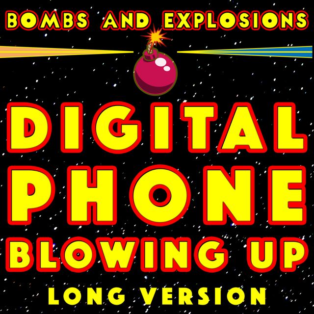 Bombs - 'Digital Phone Blowing Up Long Version (feat. Explosions)' [Ringtone]