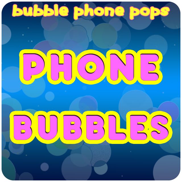 Bubble Phone Pops - 'Phone Bubbles' [Ringtone]