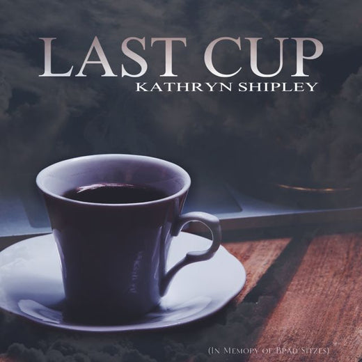 Kathryn Shipley - 'Last Cup' [Ringtone]
