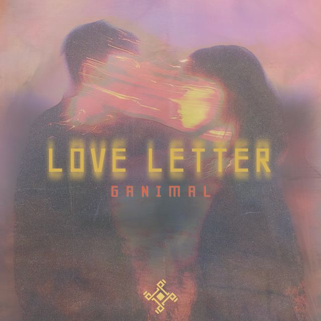 Ganimal - 'Love Letter' [Ringtone]