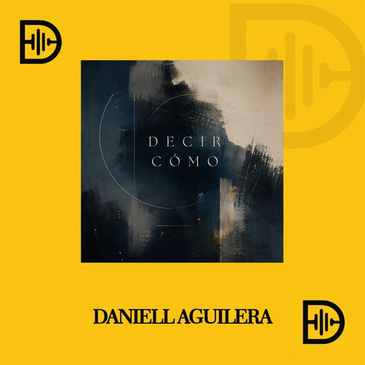 Daniell Aguilera - 'Decir Cómo' [Ringtone]