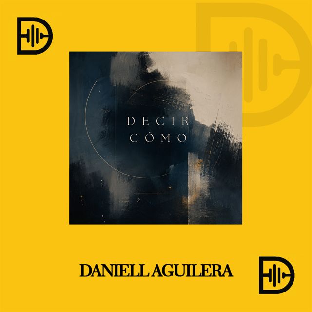 Daniell Aguilera - 'Decir Cómo' [Ringtone]