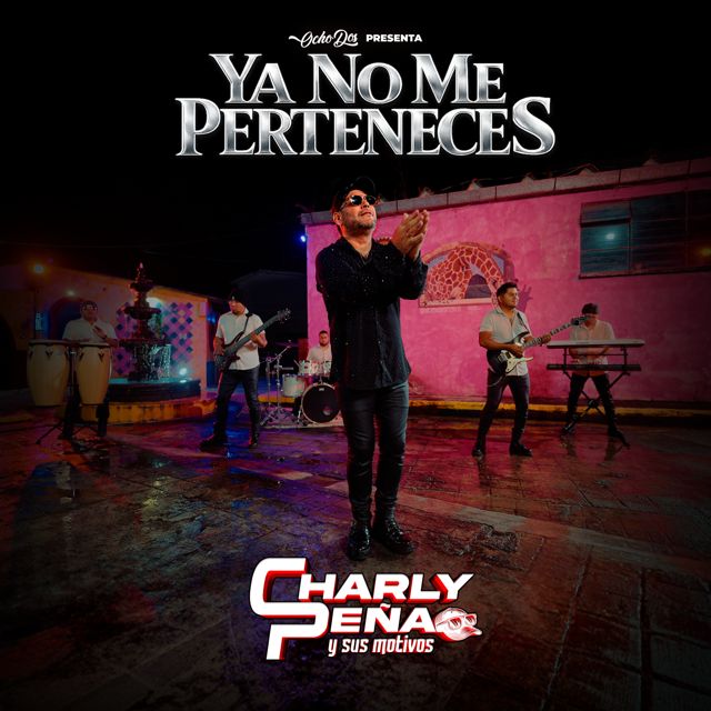 Charly Peña y sus Motivos - 'Ya No Me Perteneces' [Ringtone]