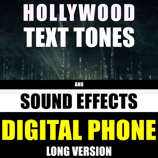 Hollywood Text Tones - 'Digital Phone Long Version (feat. Sound Effects)' [Ringtone]