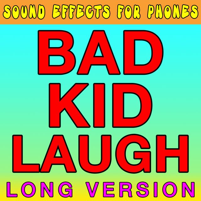 Sound Effects For Phones - 'Bad Kid Laugh Long Version' [Ringtone]