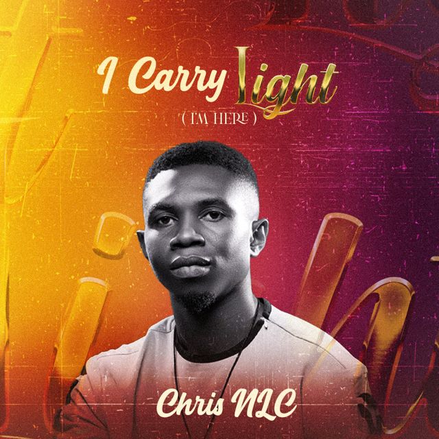 Chris NLC - 'I Carry Light (I'm Here)' [Ringtone]