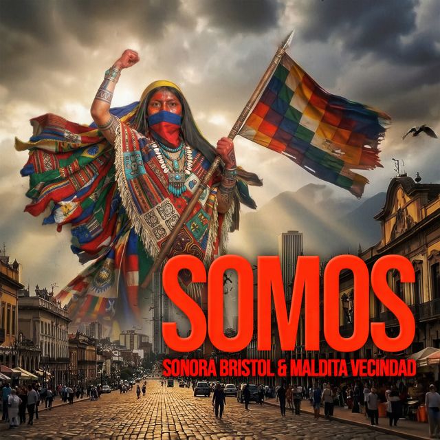 La Sonora Bristol - 'Somos (feat. Maldita Vecindad Y Los Hijos Del 5to. Patio)' [Ringtone]