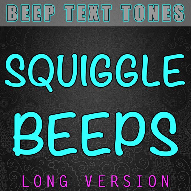 Beep Text Tones - 'Squiggle Beeps Long Version' [Ringtone]