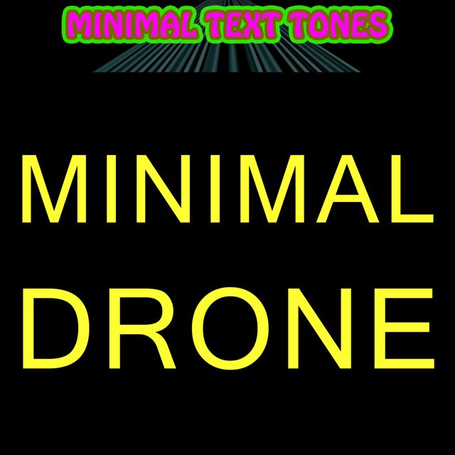 Minimal Text Tones - 'Minimal Drone' [Ringtone]