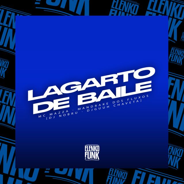 MC Mazza - 'Lagarto de Baile (feat. MANDRAKE DOS FLUXOS & Dj Guuh Chaveta & DJ Nobru)' [Ringtone]