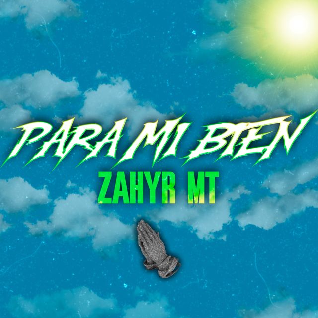 Zahyr MT - 'PARA MI BIEN' [Ringtone]