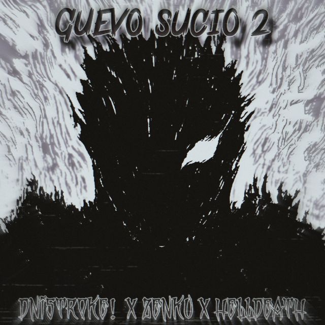 Dnistroke! - 'GUEVO SUCIO 2 (feat. Z3NKU & HellDeath)' [Ringtone]
