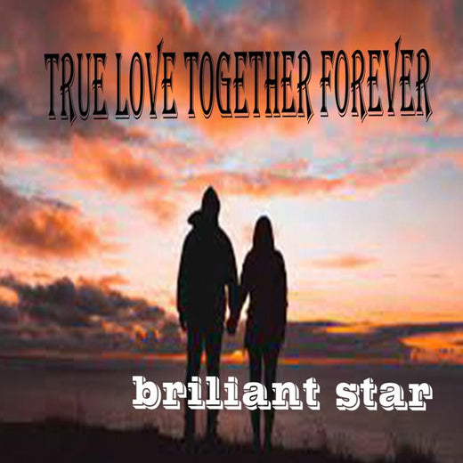 Briliant Star - 'True Love Together Forever' [Ringtone]