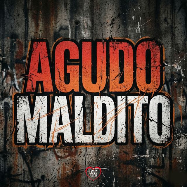 Love Fluxos - 'AGUDO MALDITO (feat. DJ FV & MC MN & GRINGA)' [Ringtone]