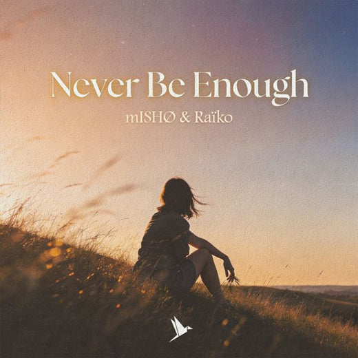 mISHØ - 'Never Be Enough (feat. Raïko)' [Ringtone]