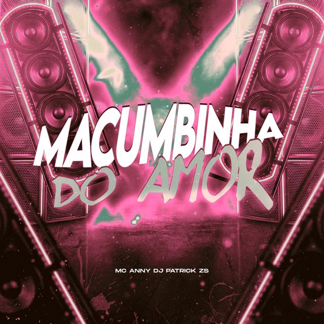 DJ PATRICK ZS - 'Macumbinha Do Amor (feat. Mc Anny)' [Ringtone]
